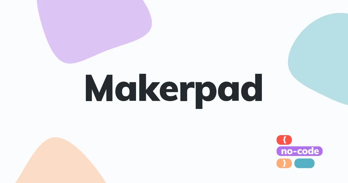 Entrepreneur courses #9: Makerpad