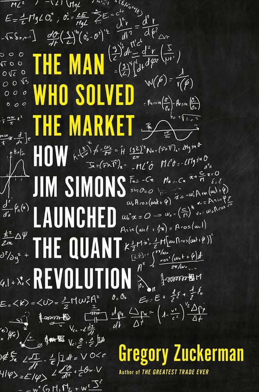 23) The Man Who Solved the Market: How Jim Simons Launched the Quant Revolution